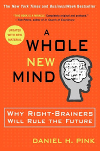Image of A Whole New Mind: Why Right-Brainers Will Rule the Future