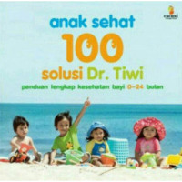 Image of Anak Sehat : 100 Solusi Dr. Tiwi
