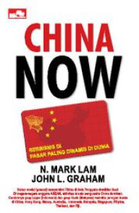 Image of China Now : Berbisnis di Pasar Paling Dinamis di Dunia