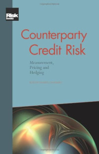 Image of Counterparty Credit Risk : Measurement, pricing, and hedging