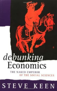 Image of Debunking Economics : The Naked Emperor of The Social Sciences