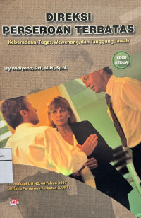 Image of Direksi Perseroan Terbatas : Keberadaan Tugas, Wewenang, dan Tanggung Jawab