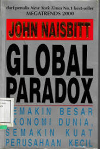 Image of Global Paradox : Semakin Besar, Ekonomi Dunia, Semakin Kuat Perusahaan Kecil