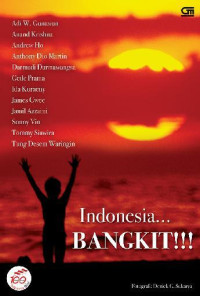 Image of Indonesia...Bangkit!!! : Kompilasi Tulisan Beberapa Penulis Memperingati 100 Tahun Kebangkitan Nasional