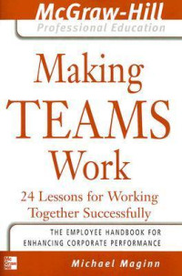 Image of Making Teams Work : 24 Lessons for Working Together Successfully