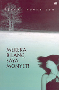 Image of Mereka Bilang, Saya Monyet!