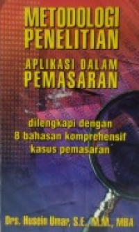 Image of Metodologi Penelitian : Aplikasi dalam Pemasaran