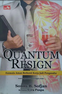 Image of Quantum Resign : Formula Aman Berhenti Kerja Jadi Pengusaha