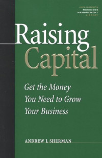 Image of Raising Capital : Get The Money You Need to Grow Your Business