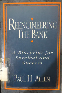 Image of Reengineering The Bank : A Blueprint for Survival and Success