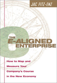 Image of The E-Aligned Enterprise : How to Map and Measure Your Company's Course in the New Economy